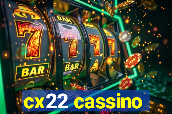 cx22 cassino